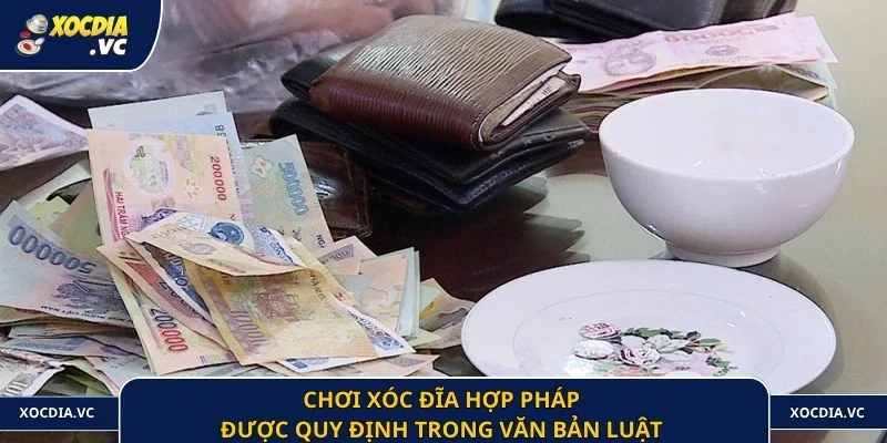 Chơi xóc đĩa hợp pháp được quy định trong văn bản luật 
