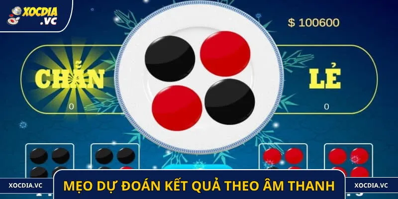 Mẹo dự đoán kết quả theo âm thanh