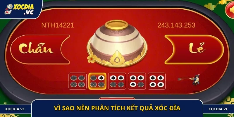 Vì sao nên phân tích kết quả xóc đĩa