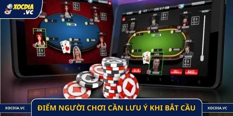 Điểm người chơi cần lưu ý khi bắt cầu