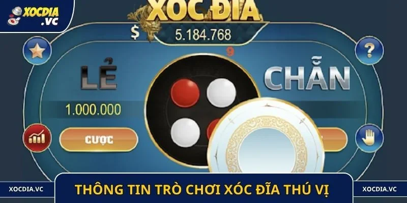 Thông tin trò chơi xóc đĩa thú vị nhất