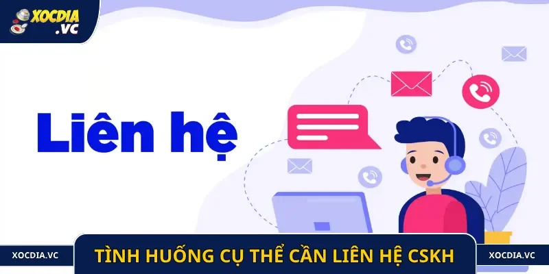 Tình huống cụ thể cần giải quyết khi liên hệ với nền tảng
