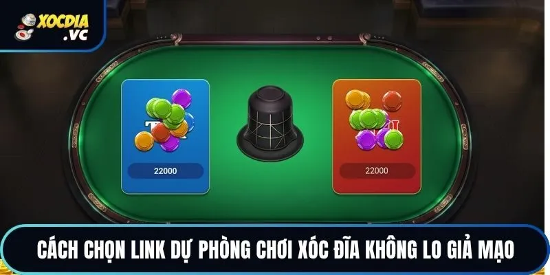Cách chọn link dự phòng chơi xóc đĩa không lo giả mạo