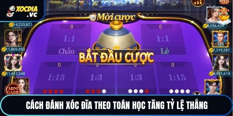 Cách đánh xóc đĩa theo toán học tăng tỷ lệ thắng