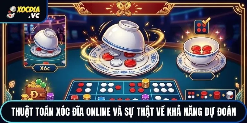 Thuật Toán Xóc Đĩa Online Và Sự Thật Về Khả Năng Dự Đoán